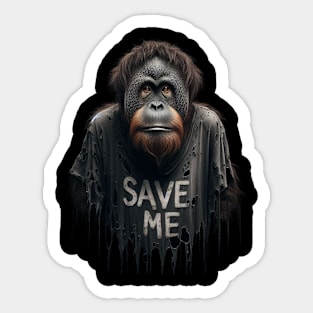 Orangutans wear clothes that say save me Sticker